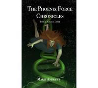 The Phoenix Forge Chronicles: Book 3: Cecelia Later