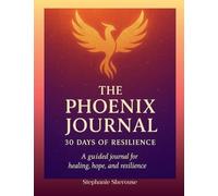 The Phoenix Journal 30 Days of Resilience