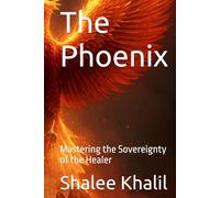 The Phoenix: Mastering the Sovereignty of the Healer