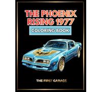 The Phoenix Rising 1977 Coloring Book - 22 Detailed Illustrations - Volume 1 (Golden Era Cars Coloring Books (1960s ~ 2000))