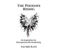 The Phoenix Rising: An Inspiration for Introspective Re-Awakening