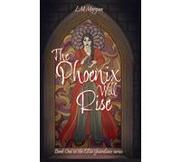 The Phoenix Will Rise: 1 (The Elite Guardians Series)