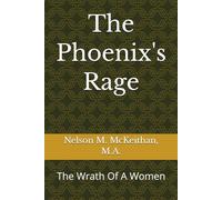 The Phoenix's Rage: The Wrath Of A Women