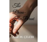 The Phone-Free Parent