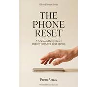 THE PHONE RESET: A 5-Second Body Reset Before You Open Your Phone (THE RESET SERIES)