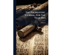 The Phonotypic Journal, For The Year 1843