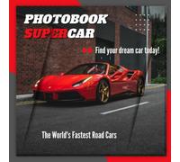 The Photo Book Of Supercars: The Ultimate Guide | A Visual Journey Through the Most Recognizable Automobiles in the World ((30 Premium Pictures With Names) (Picture Books)