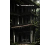 The Photograph House: The Steven Files