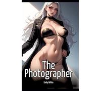 The Photographer: Collection of Sexy Erotic Stories for Adults Illustrated with Nude Manga and Hentai Images: 442
