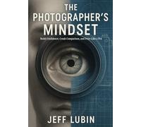 The Photographer’s Mindset: Build Confidence, Crush Comparison, and Price Like a Pro