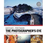 The Photographer'S Eye Remastered 10Th Anniversary [Idioma Inglés]: Composition and Design for Better Digital Photographs