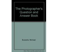 The Photographer's Question and Answer Book