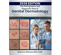 The Photographic and Diagnostic Atlas of Genital Dermatology: A Comprehensive Visual Reference for Lesion Recognition, Pattern Identification, plus ... Care (The Practical Dermatology Series)