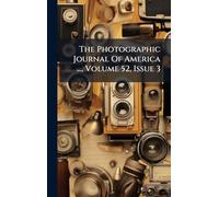 The Photographic Journal Of America ..., Volume 52, Issue 3