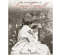 The Photographs of Lewis Carroll A Catalogue RaisonnE /anglais