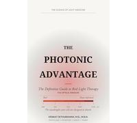 The Photonic Advantage: The Definitive Guide to Red Light Therapy