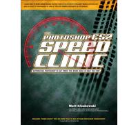 The Photoshop CS2 Speed Clinic: Automating Photoshop to Get Twice the Work Done in Half the Time by Matt Kloskowski (21-Mar-2006) Paperback