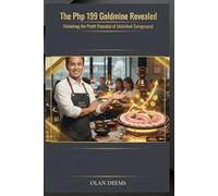 The Php 199 Goldmine Revealed: Unlocking the Profit Potential of Unlimited Samgyupsal: 2 (The Samgyupsal Goldmine Series: From Unlimited Dining to Smart Food Systems)
