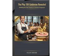 The Php 199 Goldmine Revealed: Unlocking the Profit Potential of Unlimited Samgyupsal (The Samgyupsal Goldmine Series: From Unlimited Dining to Smart Food Systems)