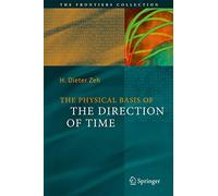 The Physical Basis of The Direction of Time (The Frontiers Collection)