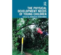 The Physical Development Needs of Young Children