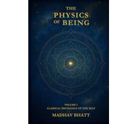 The Physics of Being: Volume I: Classical Mechanics of the Self