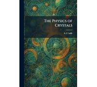 The Physics of Crystals