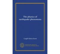 The physics of earthquake phenomena (v.1-2)