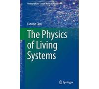 The Physics of Living Systems (Undergraduate Lecture Notes in Physics)