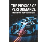 The Physics of Performance: Engineering the Modern F1 Car