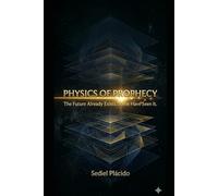 THE PHYSICS OF PROPHECY: The future already exists. Some have seen it (Coleção Cinzel e a Luz)