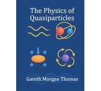 The Physics of Quasiparticles: Experiments with the Quantum Building Blocks of Emergent Matter