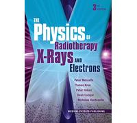 The Physics of Radiotherapy X-Rays and Electrons
