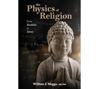 The Physics of Religion: From Buddha to Jesus