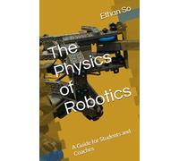 The Physics of Robotics: A Guide for Students and Coaches
