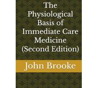 The Physiological Basis of Immediate Care Medicine (Second Edition)