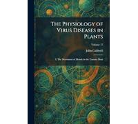 The Physiology of Virus Diseases in Plants: I. The Movement of Mosaic in the Tomato Plant