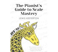 The Pianist's Guide to Scale Mastery