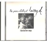 The Piano Artistry of Larry D. Classical Love Songs
