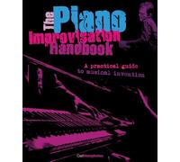 The piano improvisation handbook piano +cd: A Practical Guide to Musical Invention