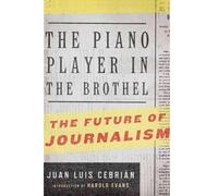 The Piano Player in the Brothel: The Future of Journalism