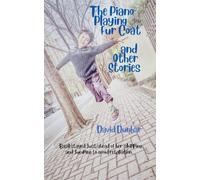 The Piano Playing Fur Coat and Other Stories