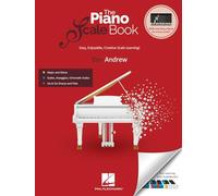 The Piano Scale Book - Manual: Easy, Enjoyable, Creative Scale Learning!