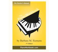 The Piano Workbook: Teacher's Manual (Piano Workbook Series)