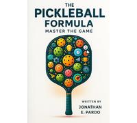 The Pickleball Formula "Master The Game"