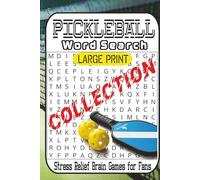 The Pickleball Word Search Collection: 55 Large Print Themed Puzzles for Adults and Seniors | Stress Relief Brain Games for Fans of the Court | ... with Over 1000 Words and Facts | Gift Edition