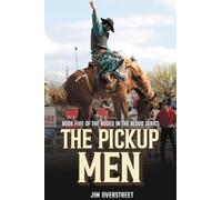 The Pickup Men: Book Five of The Rodeo in the Blood Series