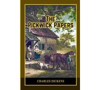 The Pickwick Papers: A Brilliant Comic Journey Through Manners, Misunderstandings, and the Joys of Travel