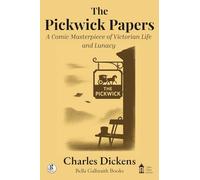 The Pickwick Papers: A Comic Masterpiece of Victorian Life and Lunacy
