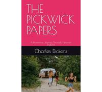 THE PICKWICK PAPERS: A Humorous Journey Through Victorian England